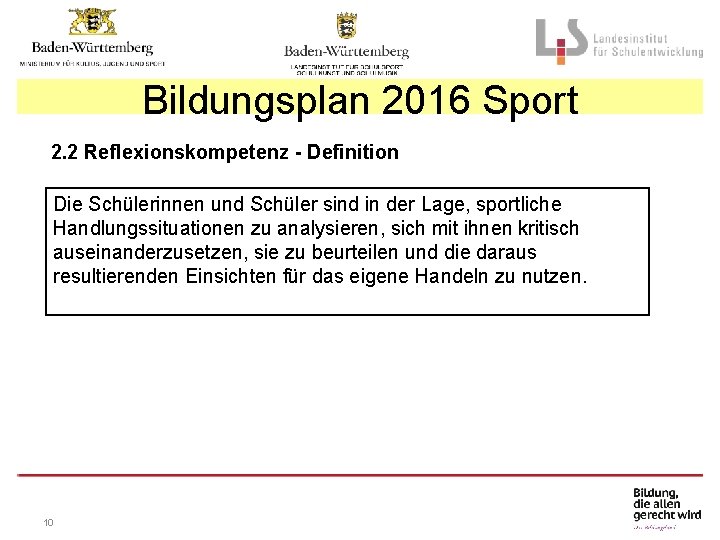 Bildungsplan 2016 Sport 2. 2 Reflexionskompetenz - Definition Die Schülerinnen und Schüler sind in