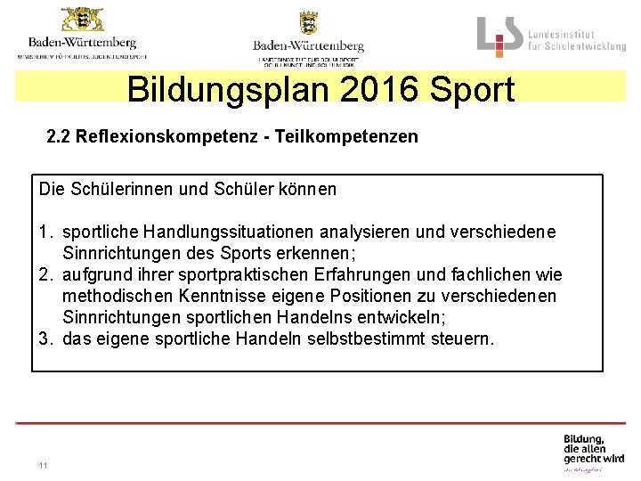 Bildungsplan 2016 Sport 2. 2 Reflexionskompetenz - Teilkompetenzen Die Schülerinnen und Schüler können 1.