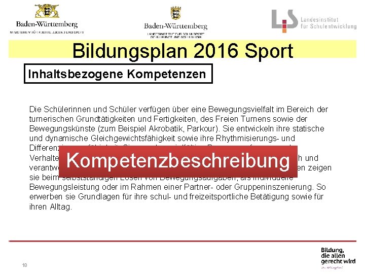 Bildungsplan 2016 Sport Inhaltsbezogene Kompetenzen Die Schülerinnen und Schüler verfügen über eine Bewegungsvielfalt im