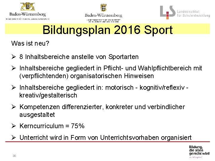 Bildungsplan 2016 Sport Was ist neu? Ø 8 Inhaltsbereiche anstelle von Sportarten Ø Inhaltsbereiche