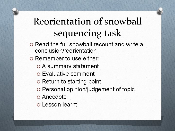 Reorientation of snowball sequencing task O Read the full snowball recount and write a
