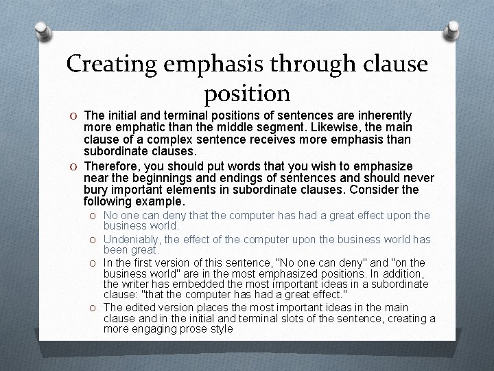 Creating emphasis through clause position O The initial and terminal positions of sentences are