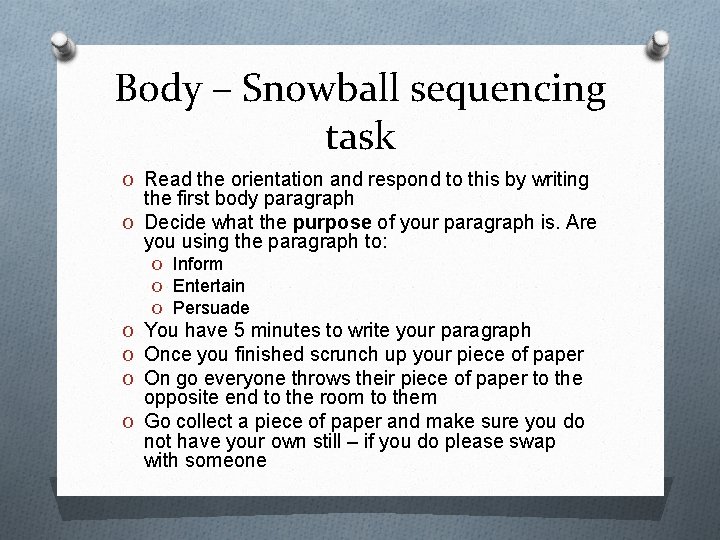Body – Snowball sequencing task O Read the orientation and respond to this by