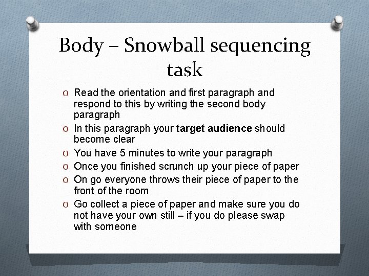 Body – Snowball sequencing task O Read the orientation and first paragraph and O