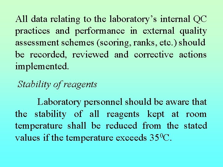 All data relating to the laboratory’s internal QC practices and performance in external quality
