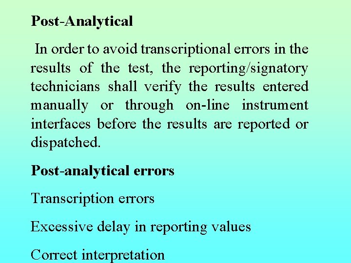 Post-Analytical In order to avoid transcriptional errors in the results of the test, the