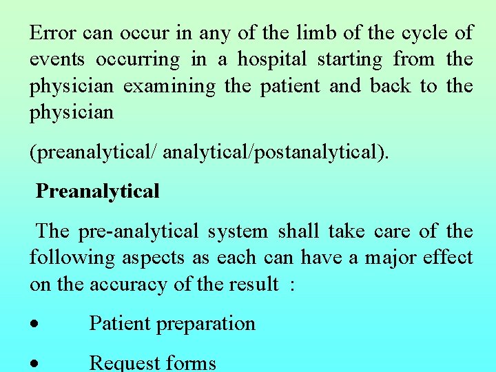 Error can occur in any of the limb of the cycle of events occurring