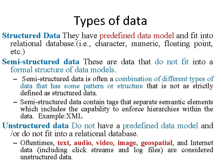 Types of data Structured Data They have predefined data model and fit into relational