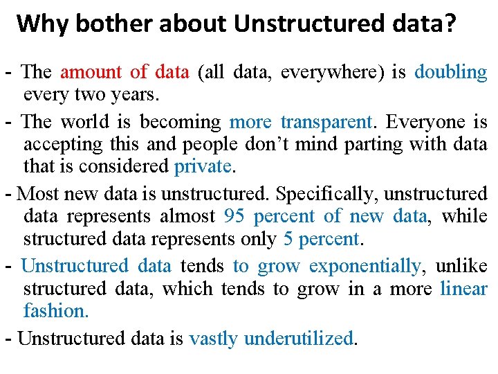 Why bother about Unstructured data? - The amount of data (all data, everywhere) is