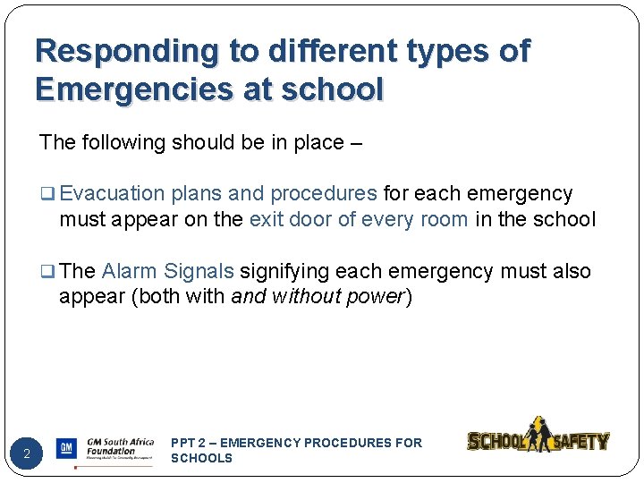 Responding to different types of Emergencies at school The following should be in place