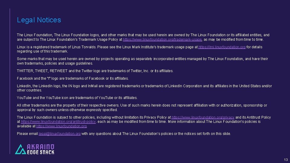 Legal Notices The Linux Foundation, The Linux Foundation logos, and other marks that may