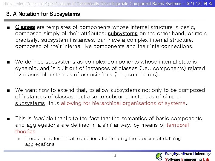 Hierarchical Temporal Specifications of Dynamically Reconfigurable Component Based Systems – 석사 1기 허 석