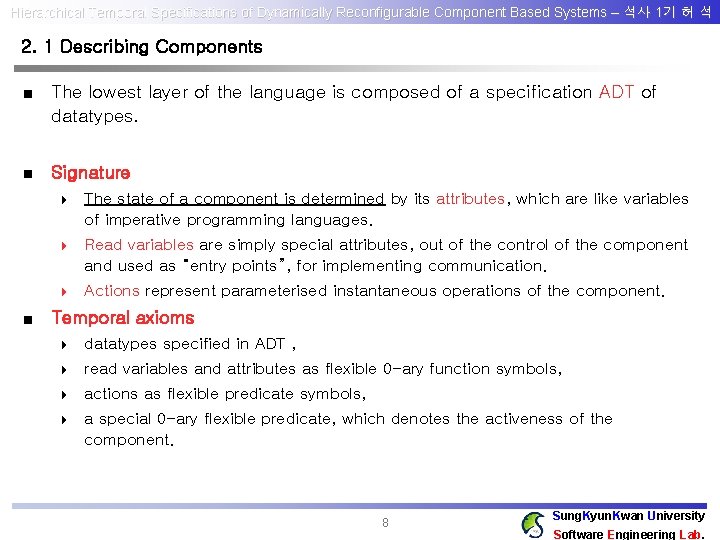 Hierarchical Temporal Specifications of Dynamically Reconfigurable Component Based Systems – 석사 1기 허 석