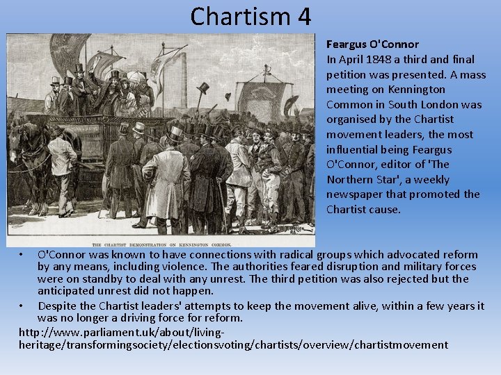 Chartism 4 Feargus O'Connor In April 1848 a third and final petition was presented.
