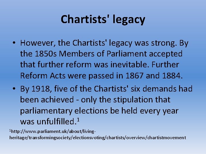 Chartists' legacy • However, the Chartists' legacy was strong. By the 1850 s Members