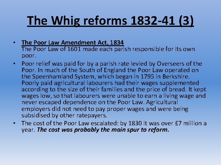 The Whig reforms 1832 -41 (3) • The Poor Law Amendment Act, 1834 The