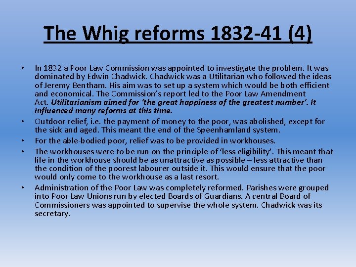 The Whig reforms 1832 -41 (4) • • • In 1832 a Poor Law