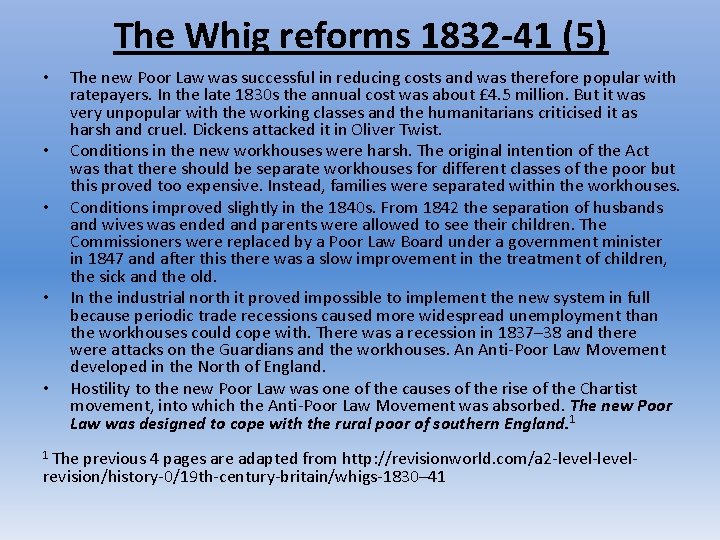 The Whig reforms 1832 -41 (5) • • • The new Poor Law was