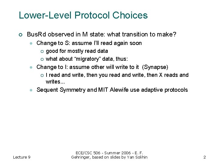 Lower-Level Protocol Choices ¡ Bus. Rd observed in M state: what transition to make?