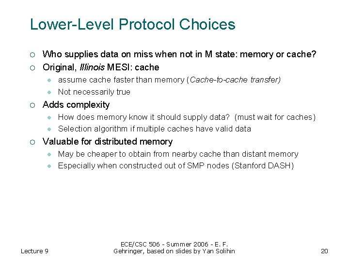 Lower-Level Protocol Choices ¡ ¡ Who supplies data on miss when not in M