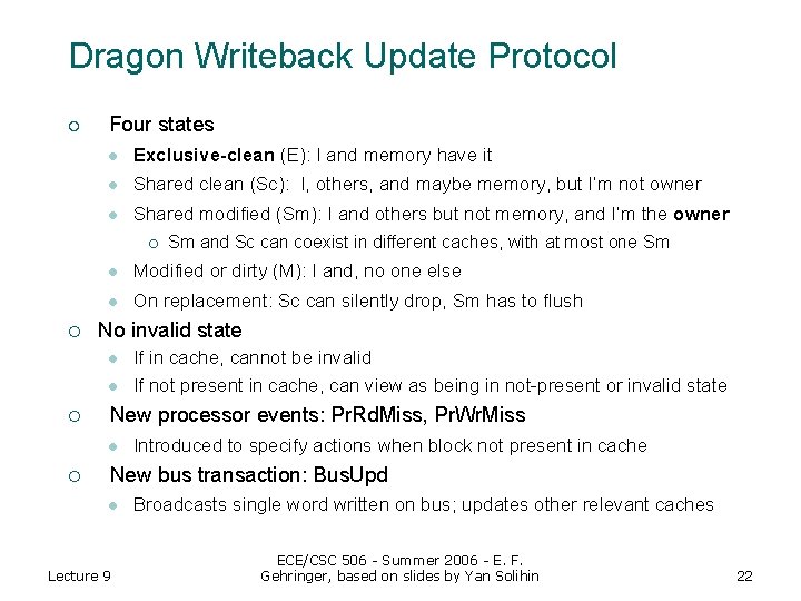 Dragon Writeback Update Protocol ¡ Four states l Exclusive-clean (E): I and memory have