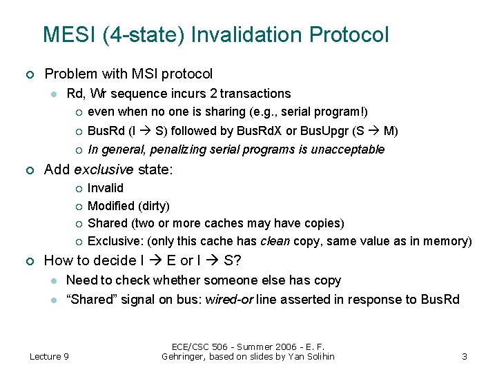 MESI (4 -state) Invalidation Protocol ¡ Problem with MSI protocol l ¡ Rd, Wr