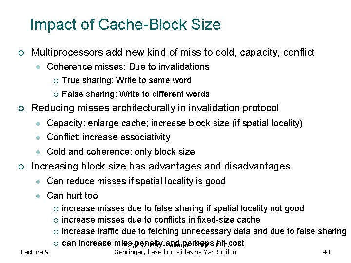Impact of Cache-Block Size ¡ Multiprocessors add new kind of miss to cold, capacity,