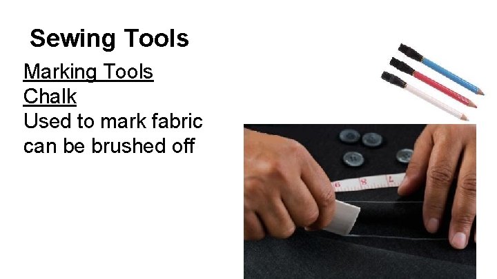 Sewing Tools Marking Tools Chalk Used to mark fabric can be brushed off 