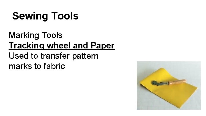 Sewing Tools Marking Tools Tracking wheel and Paper Used to transfer pattern marks to