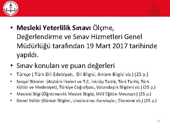  • Mesleki Yeterlilik Sınavı Ölçme, Değerlendirme ve Sınav Hizmetleri Genel Müdürlüğü tarafından 19