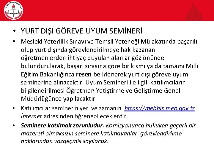  • YURT DIŞI GÖREVE UYUM SEMİNERİ • Mesleki Yeterlilik Sınavı ve Temsil Yeteneği