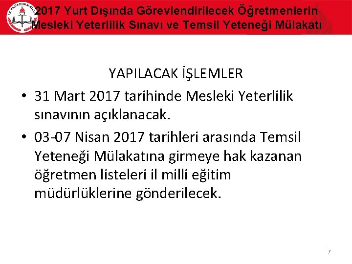 2017 Yurt Dışında Görevlendirilecek Öğretmenlerin Mesleki Yeterlilik Sınavı ve Temsil Yeteneği Mülakatı YAPILACAK İŞLEMLER