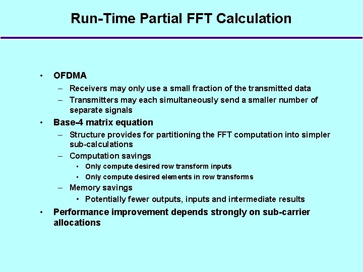 Run-Time Partial FFT Calculation • OFDMA – Receivers may only use a small fraction