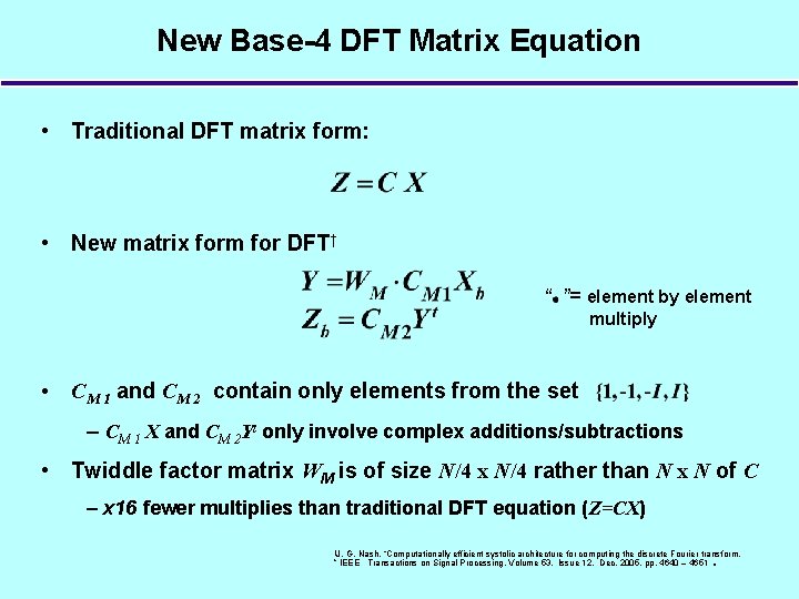New Base-4 DFT Matrix Equation • Traditional DFT matrix form: • New matrix form
