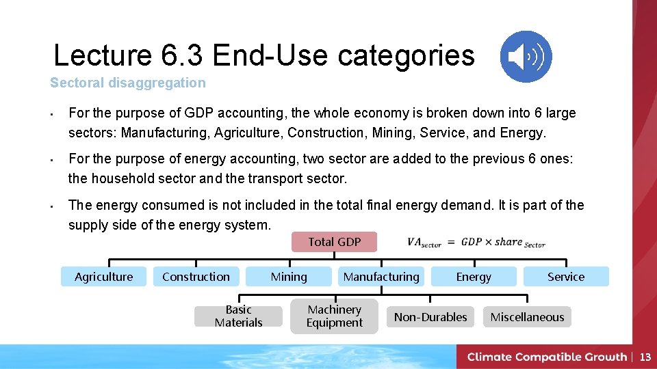 Lecture 6. 3 End-Use categories Sectoral disaggregation • For the purpose of GDP accounting,