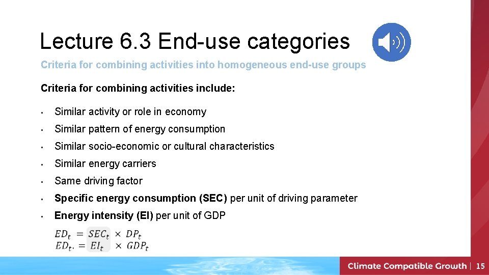 Lecture 6. 3 End-use categories Criteria for combining activities into homogeneous end-use groups Criteria