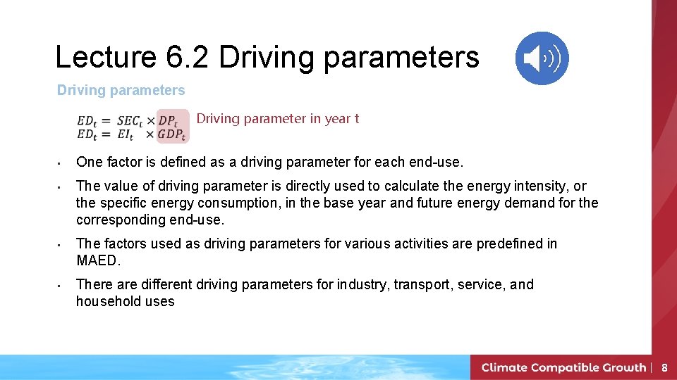 Lecture 6. 2 Driving parameters Driving parameter in year t • One factor is