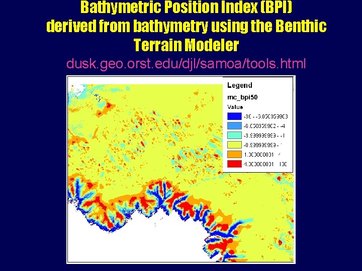 Bathymetric Position Index (BPI) derived from bathymetry using the Benthic Terrain Modeler dusk. geo.