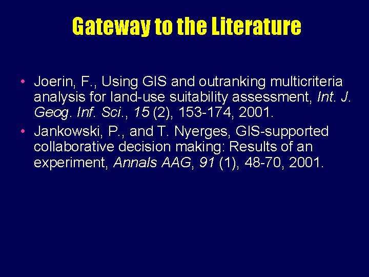 Gateway to the Literature • Joerin, F. , Using GIS and outranking multicriteria analysis