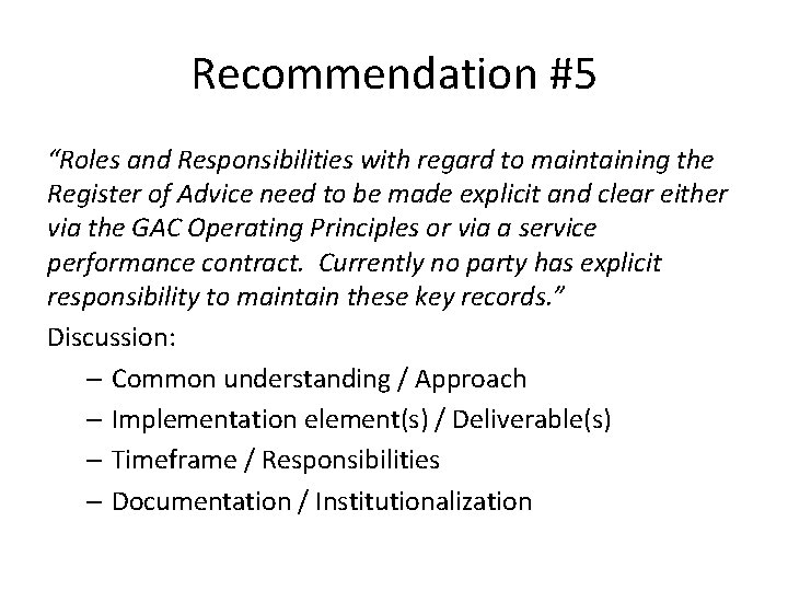 Recommendation #5 “Roles and Responsibilities with regard to maintaining the Register of Advice need