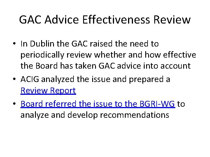 GAC Advice Effectiveness Review • In Dublin the GAC raised the need to periodically