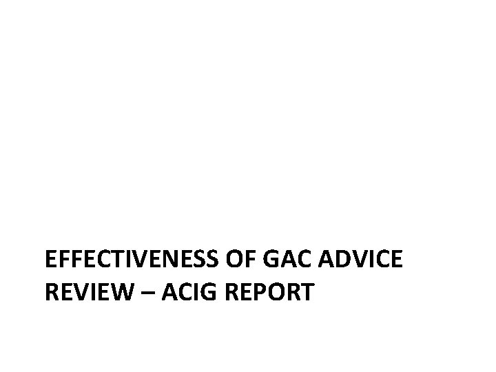 EFFECTIVENESS OF GAC ADVICE REVIEW – ACIG REPORT 