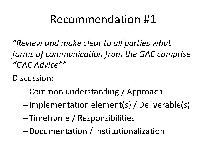 Recommendation #1 “Review and make clear to all parties what forms of communication from