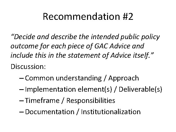 Recommendation #2 “Decide and describe the intended public policy outcome for each piece of