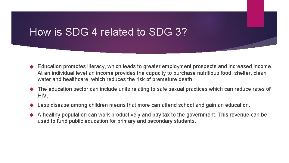 How is SDG 4 related to SDG 3? Education promotes literacy, which leads to