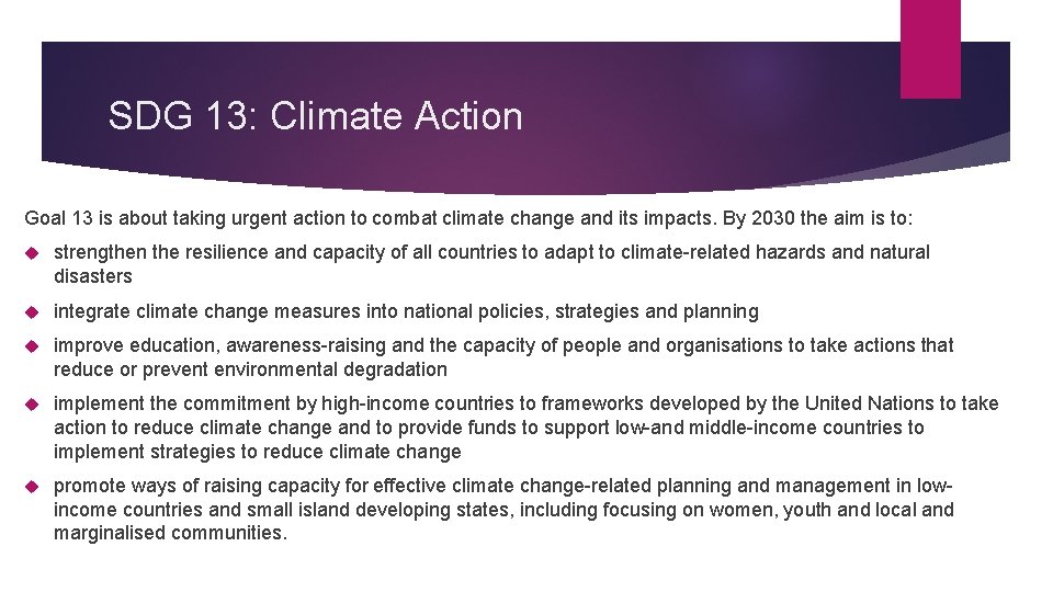 SDG 13: Climate Action Goal 13 is about taking urgent action to combat climate