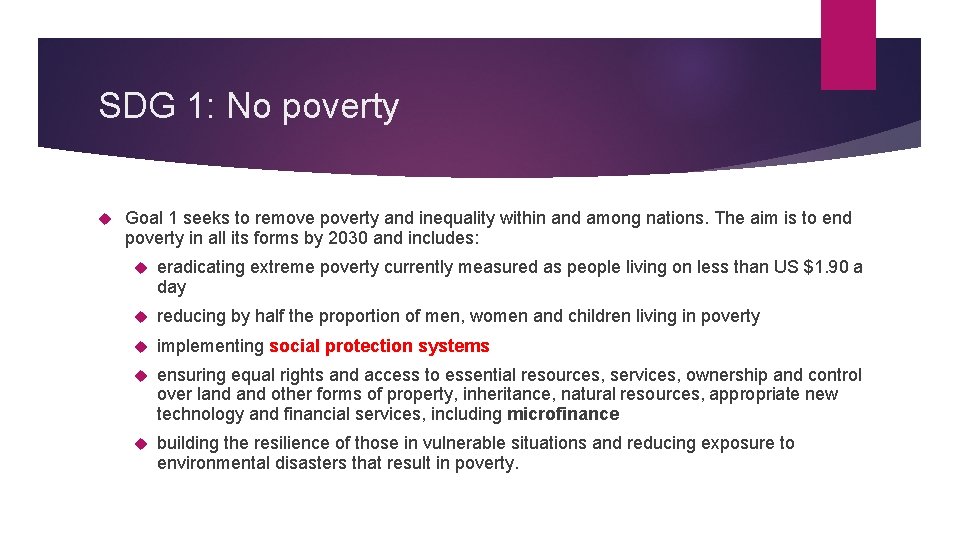 SDG 1: No poverty Goal 1 seeks to remove poverty and inequality within and