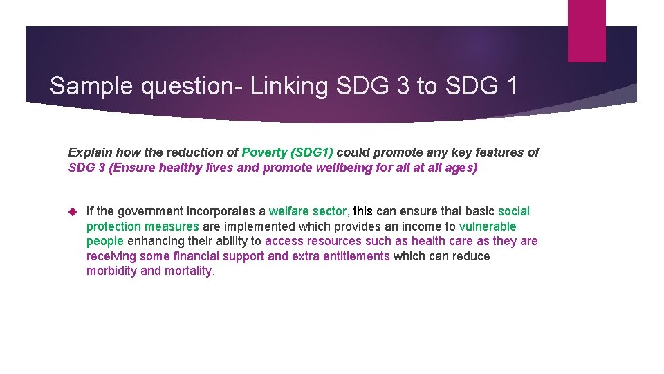 Sample question- Linking SDG 3 to SDG 1 Explain how the reduction of Poverty