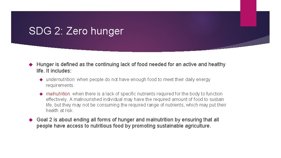 SDG 2: Zero hunger Hunger is defined as the continuing lack of food needed