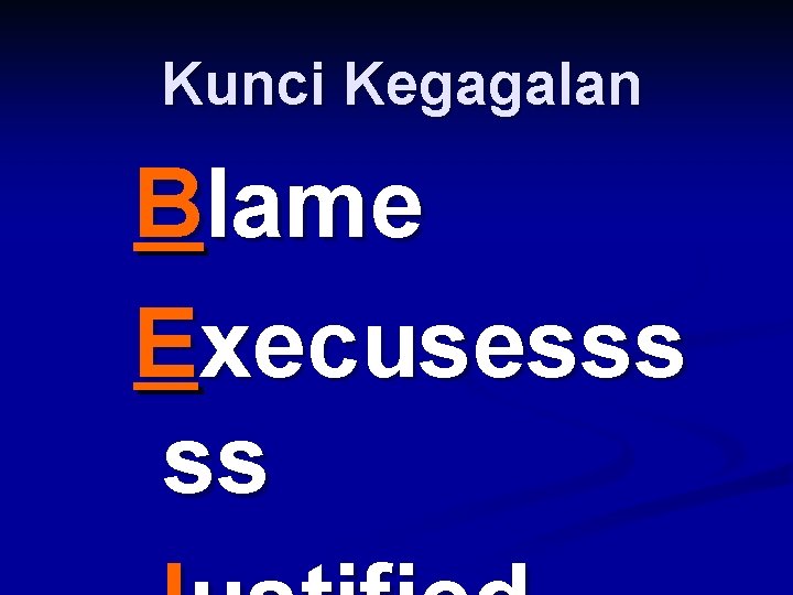 Kunci Kegagalan Blame Execusesss ss 